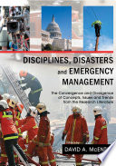 Disciplines, Disasters and Emergency Management : the Convergence and Divergence of Concepts, Issues and Trends from the Research Literature.