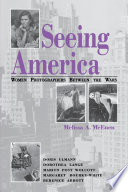Seeing America : women photographers between the wars /