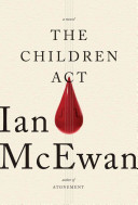 The children act : a novel / Ian McEwan.