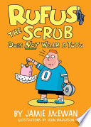 Rufus the scrub does not wear a tutu / by Jamie McEwan ; illustrations by John Margeson.