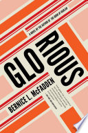 Glorious : a novel / by Bernice L. McFadden.