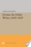 Dryden, the public writer, 1660-1685 / George McFadden.