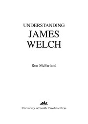 Understanding James Welch / Ron McFarland.