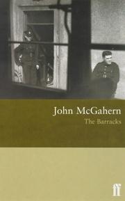 The barracks / by John McGahern.