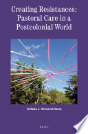 Creating resistances : pastoral care in a postcolonial world /