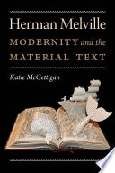 Herman Melville : modernity and the material text /