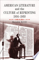 American literature and the culture of reprinting, 1834-1853 / Meredith L. McGill.