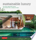 Sustainable luxury : the new Singapore house, solutions for a livable future / Paul McGillick ; photography by Masano Kawana.