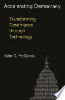 Accelerating democracy : transforming governance through technological change /