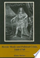 Heroic mode and political crisis, 1660-1745 /