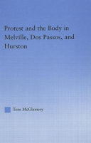 Protest and the body in Melville, Dos Passos, and Hurston /