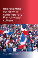 Representing ethnicity in contemporary French visual culture /