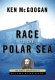 Race to the polar sea : the heroic adventures of Elisha Kent Kane / Ken McGoogan.