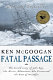 Fatal passage : the untold story of John Rae, the Arctic adventurer who discovered the fate of Franklin /