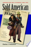 Sold American : consumption and citizenship, 1890-1945 /