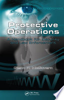 Protective operations a handbook for security and law enforcement /