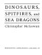 Dinosaurs, spitfires, and sea dragons /