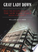 Gray lady down : what the decline and fall of the New York times means for America /