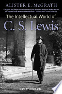 Intellectual world of C.S. Lewis Alister E. McGrath.