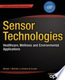 Sensor Technologies Healthcare, Wellness, and Environmental Applications /