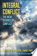 Integral conflict : the new science of conflict /