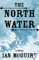 The North water : a novel /