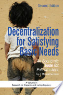 Decentralization for satisfying basic needs : an economic guide for policymakers /