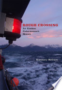Rough crossing : an Alaskan fisherwoman's memoir / Rosemary McGuire.