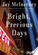 Bright, precious days / Jay McInerney.