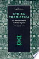 Ethica Thomistica : the moral philosophy of Thomas Aquinas / Ralph McInerny.