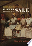 Slaves waiting for sale : abolitionist art and the American slave trade / Maurie D. McInnis.