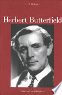 Herbert Butterfield : historian as dissenter / C.T. McIntire.