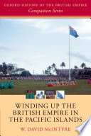 Winding up the British Empire in the Pacific Islands / W. David McIntyre.