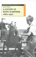 A history of work in Britain, 1880-1950 / Arthur J. McIvor.