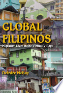 Global Filipinos : migrants' lives in the virtual village / Deirdre McKay.