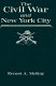 The Civil War and New York City / Ernest A. McKay.