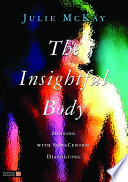 The insightful body : healing with SomaCentric Dialoguing /