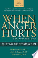 When Anger Hurts : Quieting the Storm within.