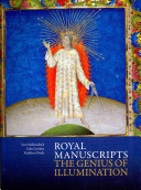 Royal manuscripts : the genius of illumination / Scot McKendrick, John Lowden and Kathleen Doyle ; with Joanna Frońska and Deirdre Jackson.