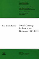 Social comedy in Austria and Germany 1890-1933 / John R.P. McKenzie.