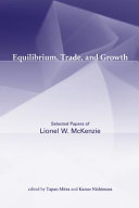 Equilibrium, Trade, and Growth : Selected Papers of Lionel W. McKenzie /