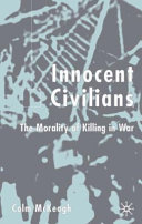 Innocent civilians : the morality of killing in war /