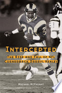 Intercepted : the Rise and Fall of NFL Cornerback Darryl Henley.