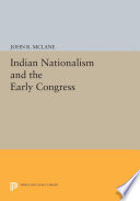 Indian nationalism and the early Congress / John R. McLane.