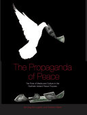 The propaganda of peace : the role of media and culture in the Northern Ireland peace process /