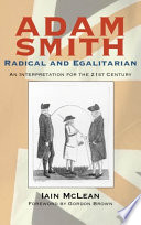 Adam Smith, radical and egalitarian : an interpretation for the 21st century /