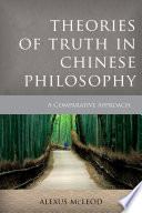 Theories of truth in Chinese philosophy : a comparative approach /