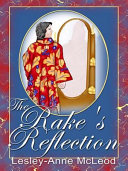 The rake's reflection : a Regency romance /