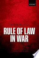 Rule of law in war : international law and United States counterinsurgency in Iraq and Afghanistan / Travers McLeod.