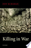 Killing in war / Jeff McMahan.